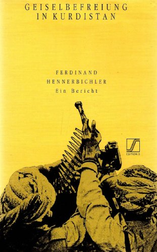 Beispielbild fr Geiselbefreiung in Kurdistan: Ein Bericht zum Verkauf von Harle-Buch, Kallbach