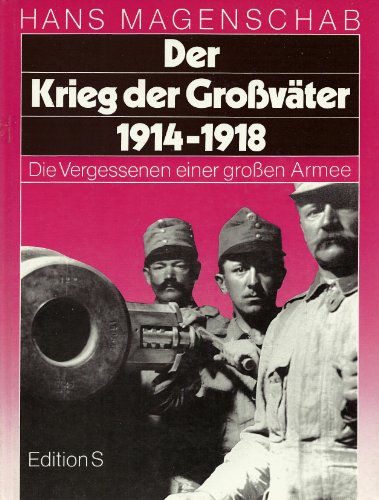 Beispielbild fr Der Krieg der Grossvter 1914-1918. Die Vergessenen einer grossen Armee zum Verkauf von medimops