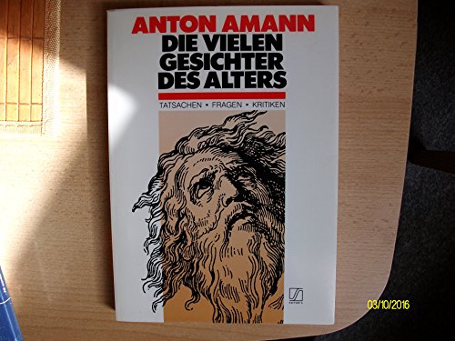 9783704601285: Die vielen Gesichter des Alters: Tatsachen, Fragen, Kritiken (German Edition)