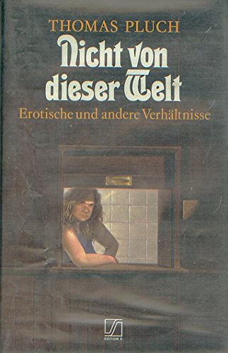 Beispielbild fr Nicht von dieser Welt. Erotische und andere Verhltnisse - Erzhlungen und Betrachtungen nebst einer Bildgeschichte. zum Verkauf von Buchhandlung Gerhard Hcher