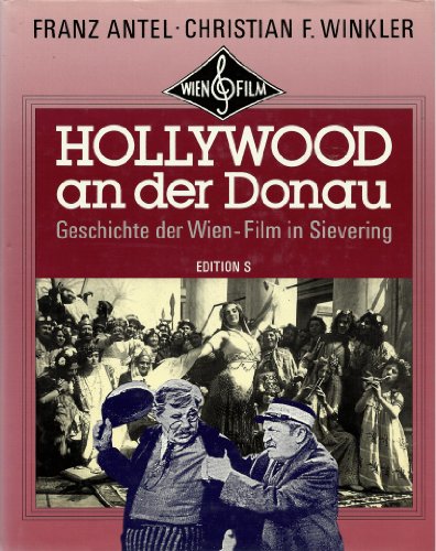 9783704602305: Hollywood an der Donau: Geschichte der Wien-Film in Sievering