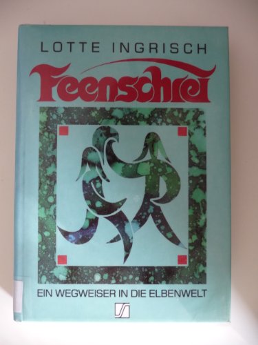 9783704602374: Feenschrei Ein Wegweiser in die Elbenwelt. Edition S