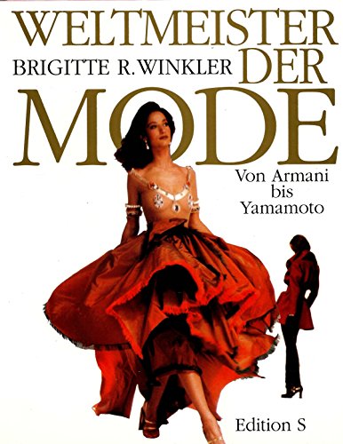 Weltmeister der Mode. Von Armani bis Yamamoto - Winkler, Brigitte R.