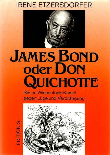 Beispielbild fr James Bond oder Don Quichotte?. Simon Wiesenthals Kampf gegen Lge und Verdrngung zum Verkauf von medimops