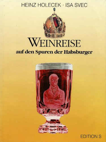 9783704603302: Weinreise: Auf den Spuren der Habsburger