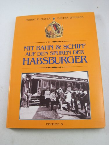 Beispielbild fr Mit Bahn & Schiff auf den Spuren der Habsburger. zum Verkauf von Mephisto-Antiquariat