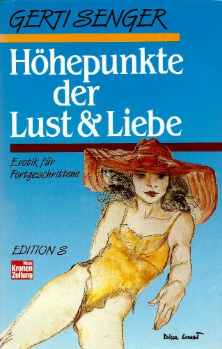 Beispielbild fr Hhepunkte der Lust und Liebe - Erotik fr Fortgeschrittene. zum Verkauf von Buchhandlung Gerhard Hcher