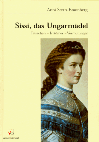 9783704611826: Sissi, das Ungarmädel: Tatsachen, Irrtümer, Vermutungen (German Edition)