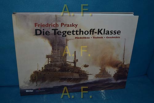 Beispielbild fr Die Tegetthoff-Klasse. Modellbau - Technik - Geschichte zum Verkauf von medimops