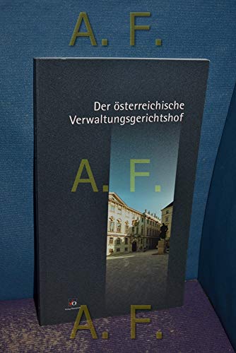 Der österreichische Verwaltungsgerichtshof: Geschichte der Verwaltungsgerichtsbarkeit in Österreich