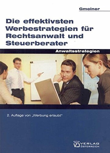 Stock image for Die effektivsten Werbestrategien fr Rechtsanwlte und Steuerberater: Anwaltsstrategien for sale by medimops