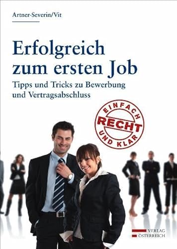 Beispielbild fr Erfolgreich zum ersten Job: Tipps und Tricks zu Bewerbung und Vertragsabschluss zum Verkauf von medimops