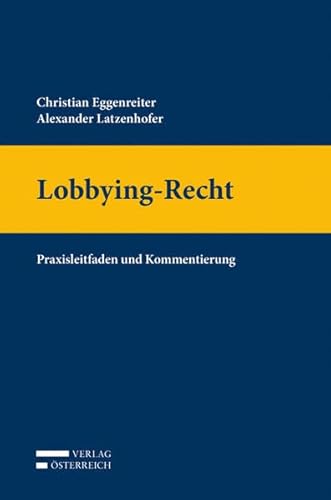 9783704657152: Eggenreiter, C: Lobbying-Recht