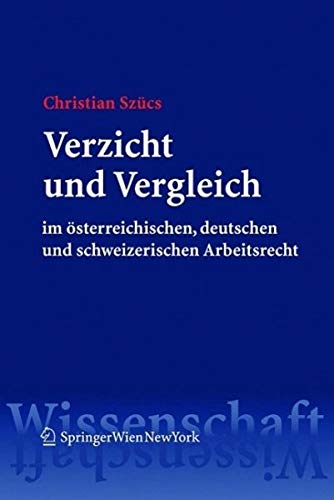 9783704658760: Verzicht und Vergleich im sterreichischen, deutschen und schweizerischen Arbeitsrecht
