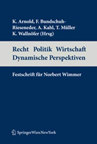 9783704659101: Recht Politik Wirtschaft Dynamische Perspektiven: Festschrift fr Norbert Wimmer