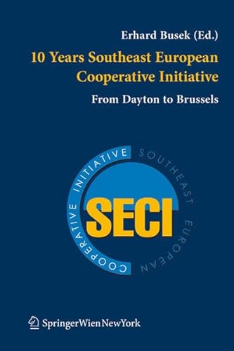 9783704661616: 10 Years Southeast European Cooperative Initiative: From Dayton to Brussels