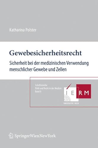 9783704662200: Gewebesicherheitsrecht: Sicherheit bei der medizinischen Verwendung menschlicher Gewebe und Zellen