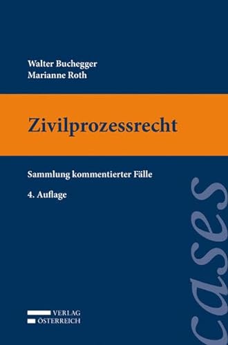 Zivilprozessrecht Sammlung kommentierter Fälle - Buchegger, Walter und Marianne Roth