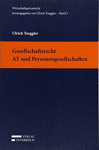 Gesellschaftsrecht AT und Personengesellschaften - Ulrich Torggler