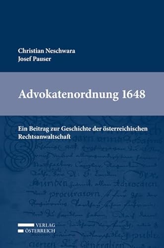 Advokatenordnung 1648: Ein Beitrag zur Geschichte der österreichischen Rechtsanwaltschaft