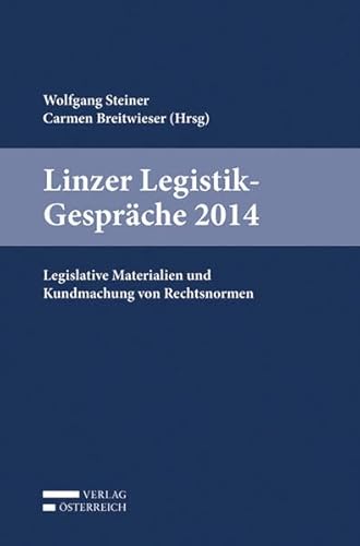 9783704669957: Linzer Legistik-Gesprche 2014: Legislative Materialien und Kundmachung von Rechtsnormen