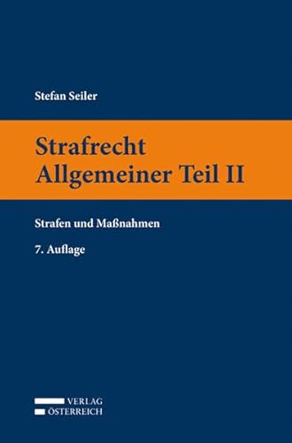 Strafrecht Allgemeiner Teil II: Strafen und Maßnahmen - Seiler, Stefan