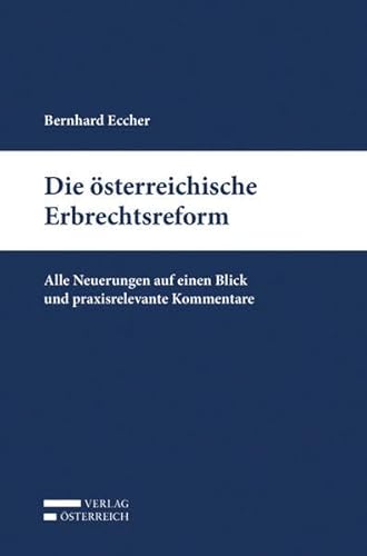 Beispielbild fr Die sterreichische Erbrechtsreform: Alle Neuerungen auf einen Blick und praxisrelevante Kommenatare zum Verkauf von medimops