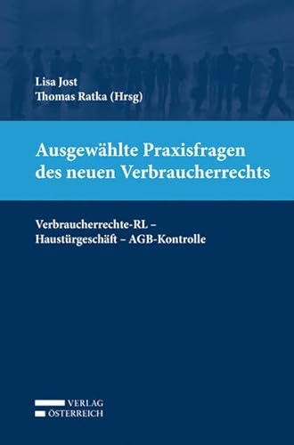 9783704673701: Ausgewhlte Praxisfragen des neuen Verbraucherrechts: Verbraucherrechte-RL - Haustrgeschft - AGB-Kontrolle