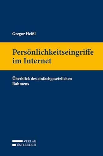 Persönlichkeitseingriffe im Internet - Gregor Heißl