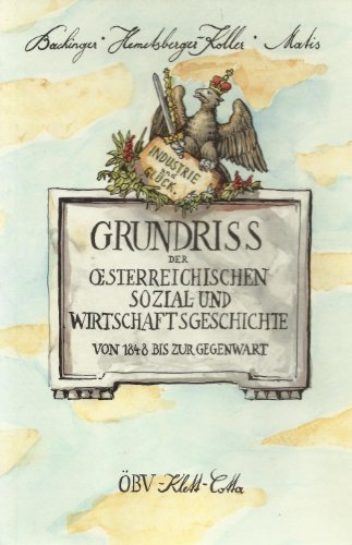 Beispielbild fr Grundriss zur sterreichischen Sozial- und Wirtschaftsgeschichte von 1848 bis zur Gegenwart zum Verkauf von BBB-Internetbuchantiquariat