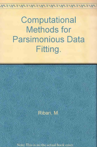 Stock image for Computational Methods for Parsimonious Data Fitting. for sale by medimops