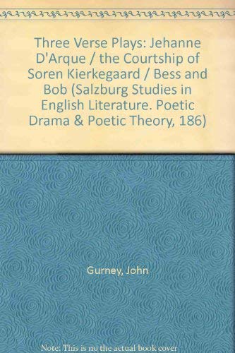 Stock image for Three Verse Plays : Jehanne D'Arque, The Courtship of Soren Kierkegaard, Bess and Bob for sale by Better World Books