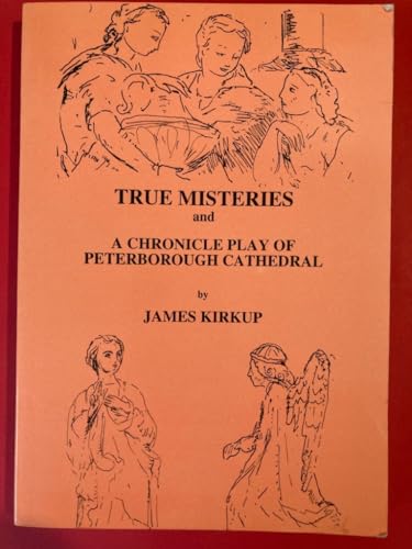 True Misteries and a Chronicle Play of Peterbourough Cathedral (Salzburg Studies in English Literature) (9783705200753) by Kirkup, James; Greban, Arnoul