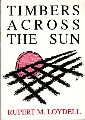 Beispielbild fr TIMBERS ACROSS THE SUN. (SIGNED). zum Verkauf von Cambridge Rare Books