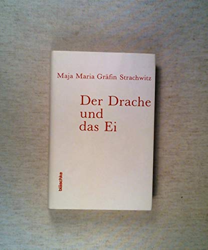 Imagen de archivo de Der Drache und das Ei. Maja Maria Grfin Strachwitz a la venta por Versandantiquariat Lenze,  Renate Lenze