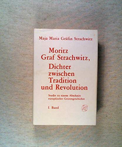 Beispielbild fr Moritz Graf Strachwitz, Dichter zwischen Tradition und Revolution; Teil: Bd. 1 zum Verkauf von Hbner Einzelunternehmen