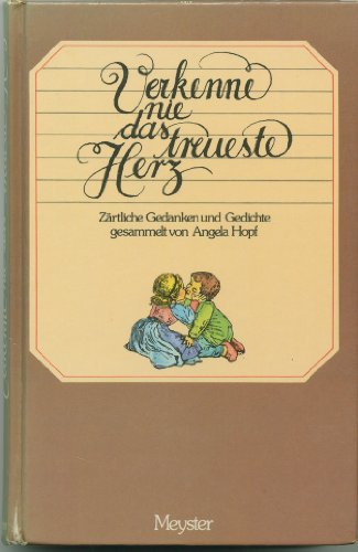 Beispielbild fr Verkenne nie das treueste Herz. Z�rtliche Gedanken und Gedichte zum Verkauf von Wonder Book