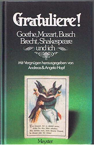 Beispielbild fr Gratuliere. Goethe, Mozart, Busch, Brecht, Shakespeare und ich zum Verkauf von medimops