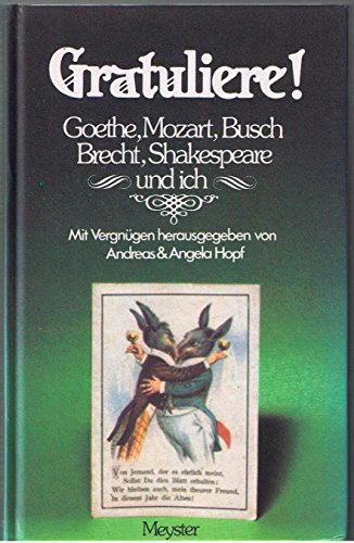 Stock image for Gratuliere. Goethe, Mozart, Busch, Brecht, Shakespeare und ich for sale by medimops
