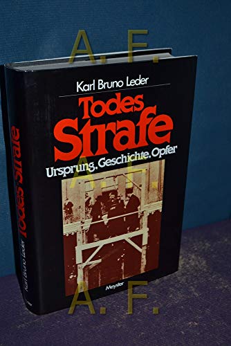 9783705720091: Todes-Strafe: Ursprung, Geschichte, Opfer [Paperback] by Leder, Karl Bruno
