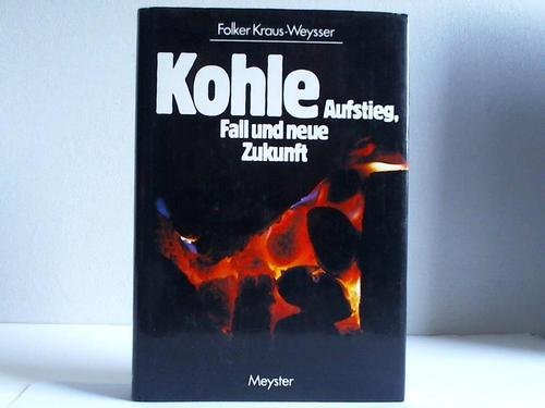 Kohle : Aufstieg, Fall und neue Zukunft