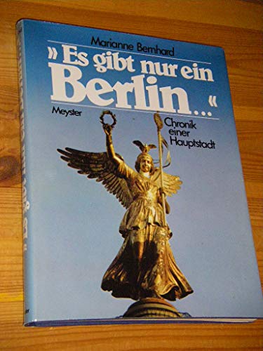 Beispielbild fr Es gibt nur ein Berlin Chronik einer Hauptstadt zum Verkauf von Bernhard Kiewel Rare Books