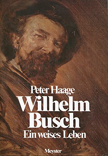 Wilhelm Busch. Ein weises Leben. - Haage, Peter