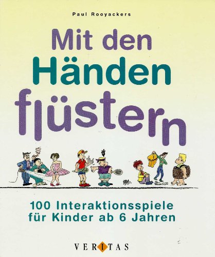 Stock image for Mit den Hnden flstern: 100 kurze Interaktionsspiele fr Kinder ab 6 Jahren for sale by medimops