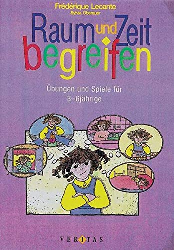 9783705850392: Raum und Zeit begreifen: bungen und Spiele fr 3-6jhrige - Lecante, Frdrique