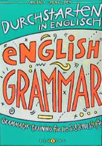 Beispielbild fr Durchstarten in Englisch. English Grammar. Grammatik-Training fr die 5. bis 8. Schulstufe. (Lernmaterialien) zum Verkauf von medimops