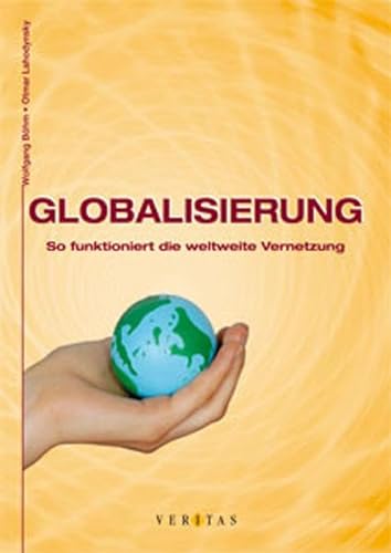 9783705873971: Globalisierung: So funktioniert die weltweite Vernetzung