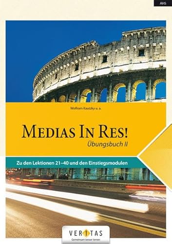 9783705875647: Medias in Res! bungsbuch II mit Lsungen: Latein fr den Anfangsunterricht. Lektionen XXI bis XL