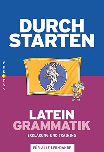 9783705875753: Durchstarten - Latein - Neubearbeitung: Alle Lernjahre - Grammatik: Erklrung und Training. bungsbuch mit Lsungen
