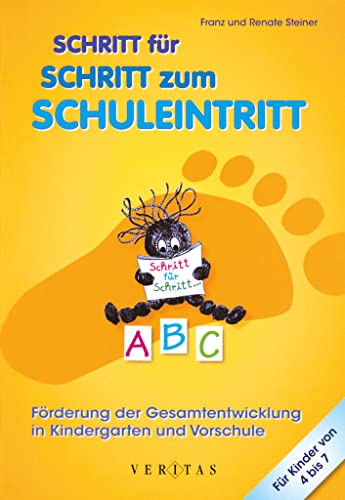 Stock image for Schritt fr Schritt zum Schuleintritt: Frderung der Gesamtentwicklung in Kindergarten und Vorschule. Fr Kinder von 4 - 7 Jahre for sale by medimops